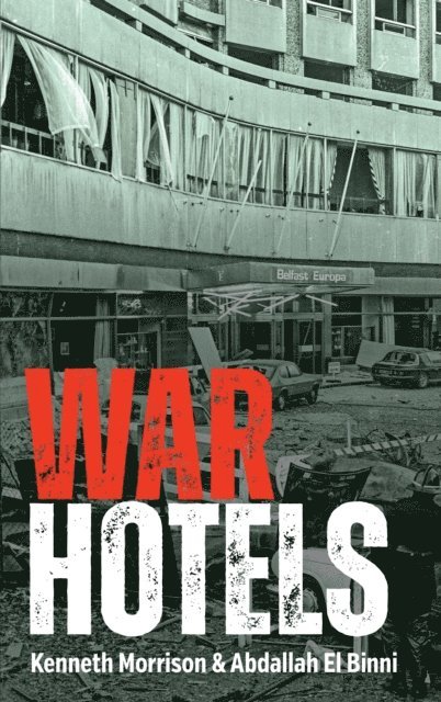 Abdallah El Binni, Kenneth Morrison - War Hotels, E-bok