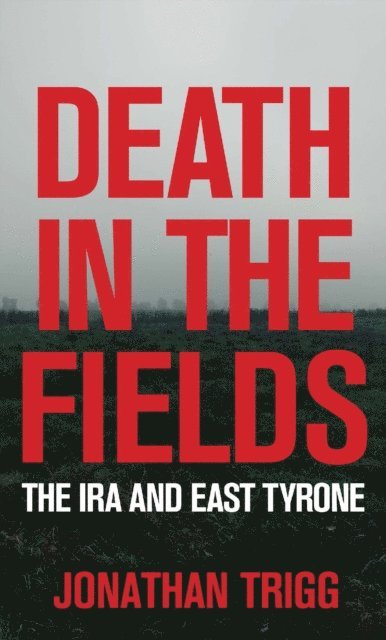 Jonathan Trigg - Death in the Fields, E-bok
