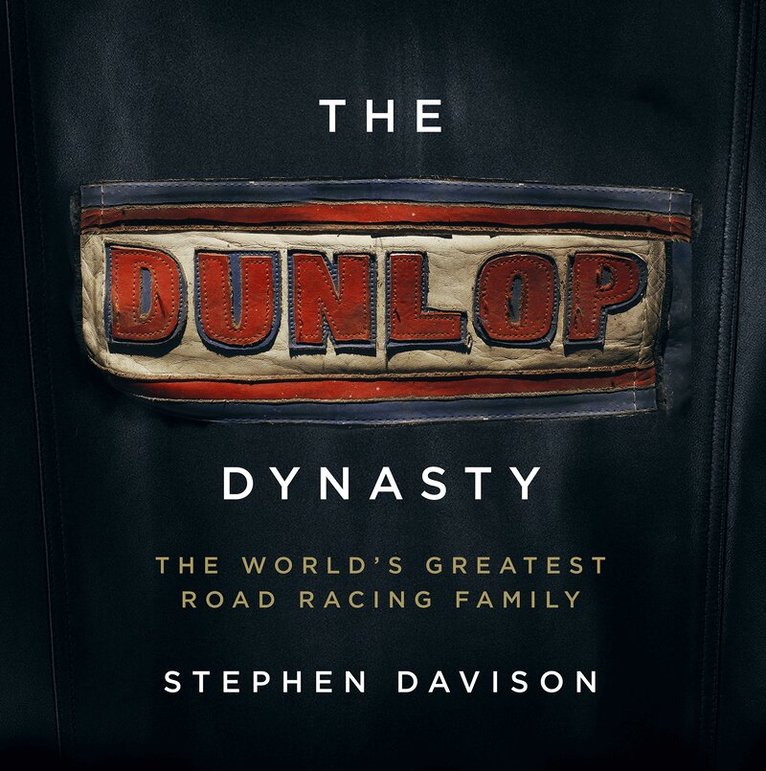 Stephen Davison - Dunlop Dynasty, Inbunden