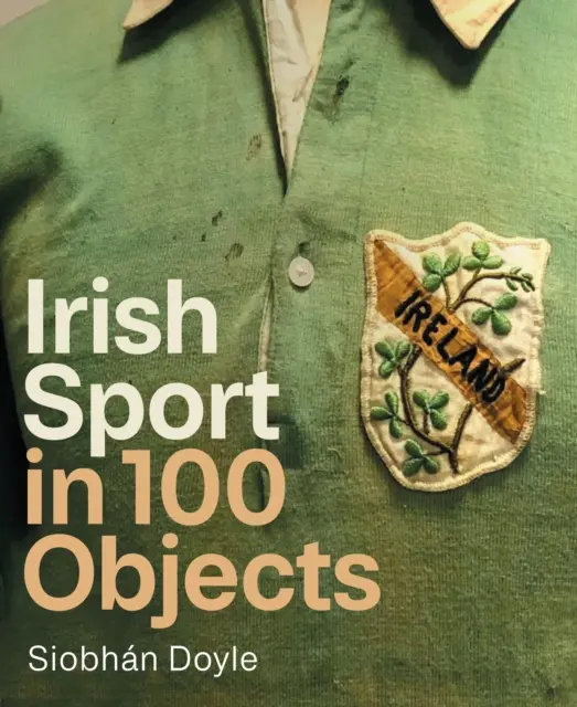 Siobhan Doyle - Irish Sport in 100 Objects, E-bok. Tillgänglighet: Lägg i varukorg