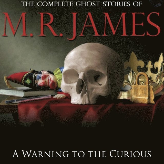 M.R James - Warning to the Curious, Ljudbok