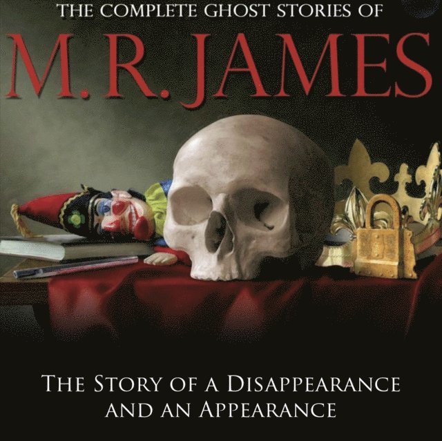 M.R James - Story of a Disappearance and an Appearance, Ljudbok