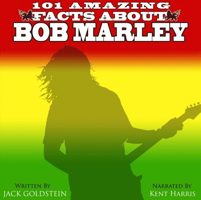Jack Goldstein - 101 Amazing Facts about Bob Marley, Ljudbok