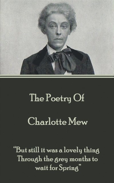 Charlotte Mew - Poetry Of Charlotte Mew, E-bok
