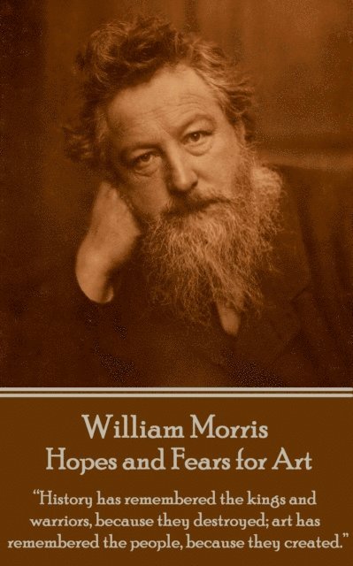 William Morris - Hopes and Fears for Art, E-bok