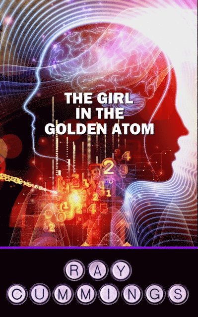 Ray Cummings - Girl in the Golden Atom, E-bok