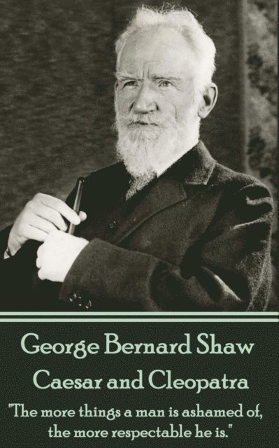 George Bernard  Shaw - Caesar and Cleopatra, E-bok