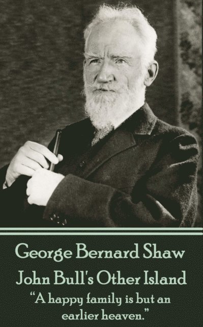 George Bernard  Shaw - John Bull's Other Island, E-bok