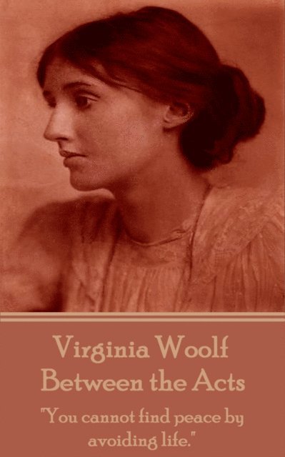 Virginia  Woolf - Between the Acts, E-bok