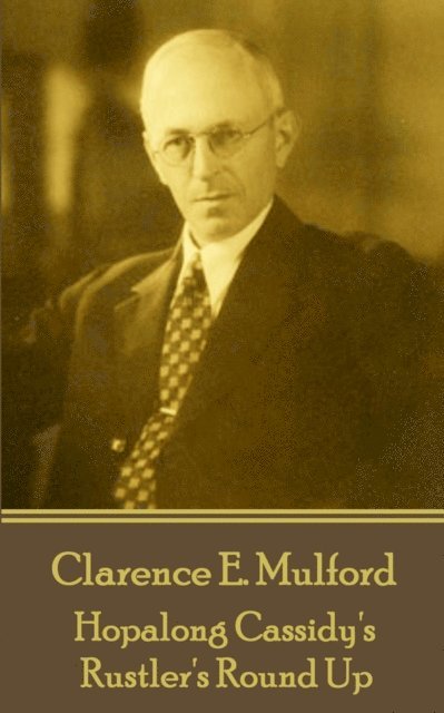 Clarence E. Mulford - Hopalong Cassidy's Rustler's Round Up, E-bok