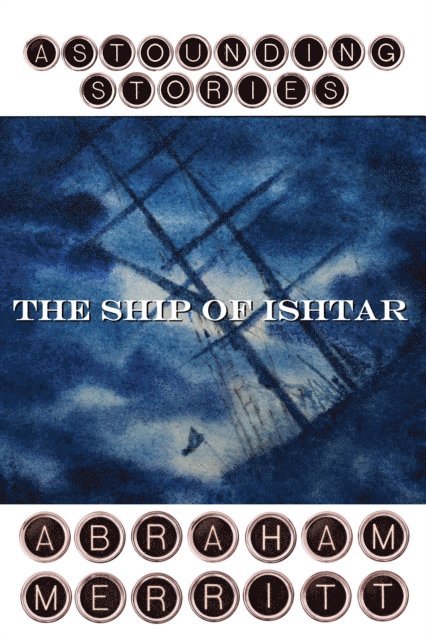 Abraham  Merritt - Ship of Ishtar, E-bok