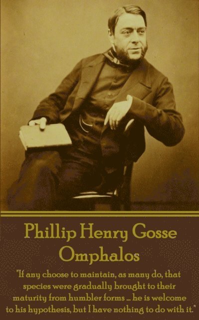 Philip Henry Gosse - Omphalos, E-bok