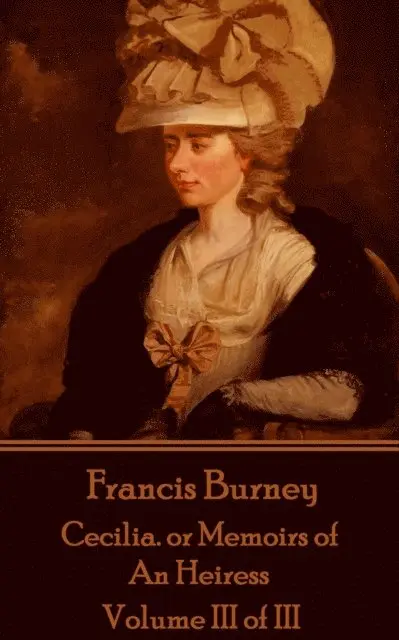 Frances Burney - Frances Burney - Cecilia. or Memoirs of An Heiress: Volume III of III, Häftad. Tillgänglighet: Lägg i varukorg