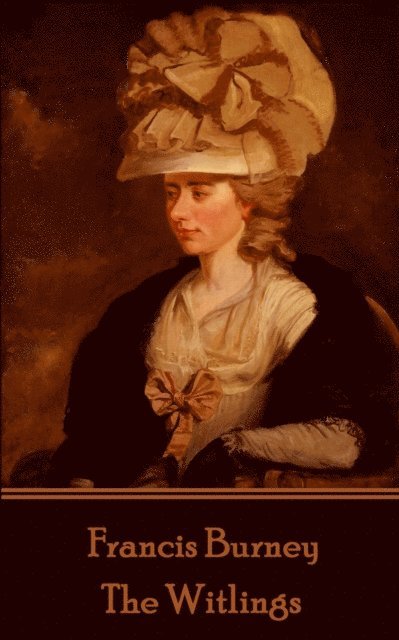 Frances Burney - Frances Burney - The Witlings, Häftad