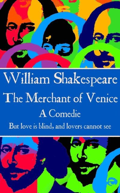 William Shakespeare - William Shakespeare - The Merchant of Venice: "But love is blind, and lovers cannot see"., Häftad