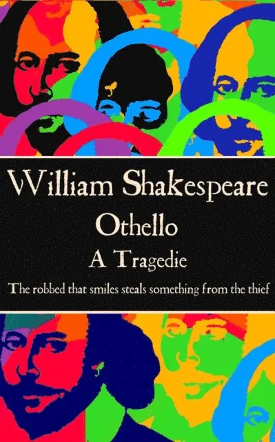 William Shakespeare - William Shakespeare - Othello: "The robbed that smiles steals something from the thief", Häftad. Tillgänglighet: Lägg i varukorg