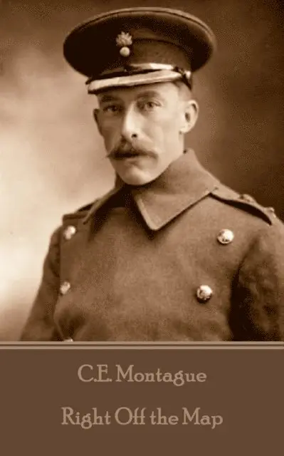 C. E. Montague - C.E. Montague - Right Off the Map, Häftad. Tillgänglighet: Lägg i varukorg