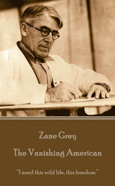 Zane Grey - Vanishing American, E-bok