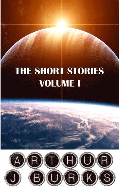 Arthur J.  Burks - Short Stories of Arthur J Burks, E-bok