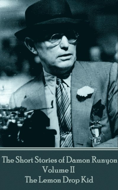 Damon Runyon - Short Stories of Damon Runyon - Volume II - The Lemon Drop Kid, E-bok