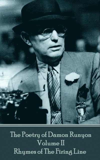Damon Runyon - Poetry of Damon Runyon - Volume II - Rhymes of The Firing Line, E-bok