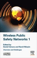 Daniel C�mara, Navid Nikaein - Wireless Public Safety Networks Volume 1, Inbunden