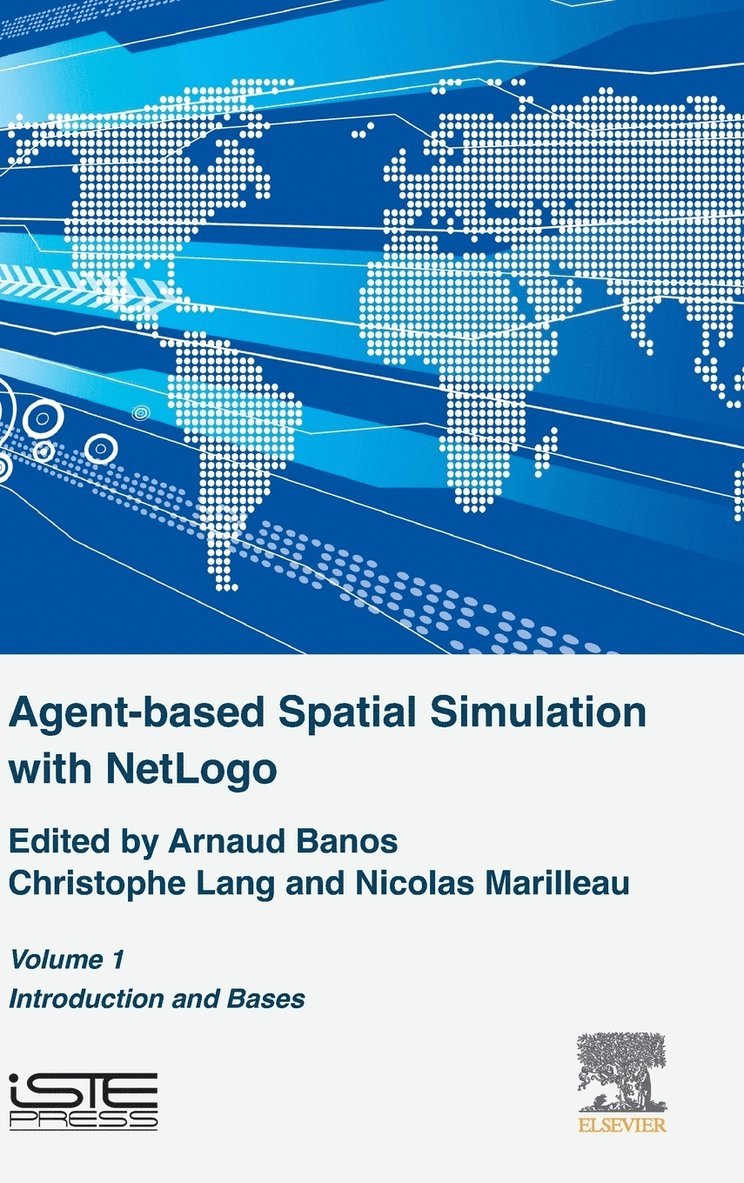 Arnaud Banos, Christophe Lang, Nicolas Marilleau - Agent-Based Spatial Simulation with NetLogo Volume 1, Inbunden