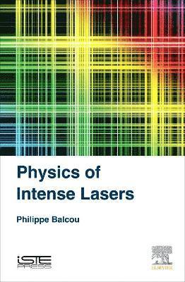 Philippe Balcou - Physics of Intense Lasers, Inbunden