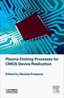 Nicolas Posseme - Plasma Etching Processes for CMOS Devices Realization, Inbunden. Tillgänglighet: Lägg i varukorg