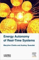 Maryline Chetto, Audrey Queudet - Energy Autonomy of Real-Time Systems, Inbunden