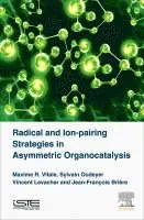 Maxime R Vitale, Sylvain Oudeyer, Vincent Levacher, Jean-Francois Briere - Radical and Ion-pairing Strategies in Asymmetric Organocatalysis, Inbunden. Tillgänglighet: Lägg i varukorg