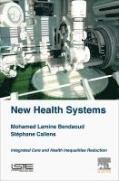 Mohamed Lamine Bendaou, Stephane Callens - New Health Systems, Inbunden. Tillgänglighet: Lägg i varukorg