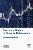 Vigirdas Mackevicius - Stochastic Models of Financial Mathematics, Inbunden. Tillgänglighet: Lägg i varukorg