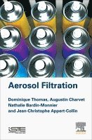Dominique Thomas, Augustin Charvet, Nathalie Bardin-Monnier, Jean-Christophe Appert-Collin - Aerosol Filtration, Inbunden. Tillgänglighet: Lägg i varukorg