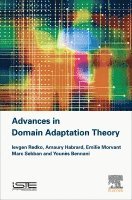 Ievgen Redko, Emilie Morvant, Amaury Habrard, Marc Sebban, Youn�s Bennani - Advances in Domain Adaptation Theory, Inbunden
