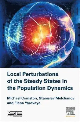 Michael Cranston, Stanislav Molchanov - Local Perturbations of the Steady States in the Population Dynamics, Inbunden. Tillgänglighet: Kommande