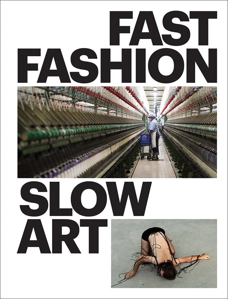 Bibiana K. Obler, Phyllis D. Rosenzweig - Fast Fashion / Slow Art, Inbunden. Tillgänglighet: Tillfälligt slut