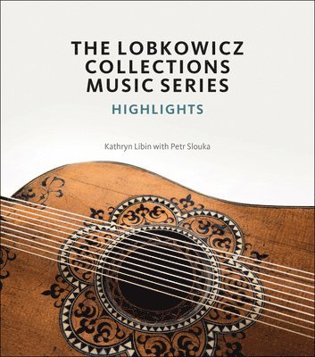 Kathryn Libin, Petr Slouka - Lobkowicz Collections Music Series, Häftad. Tillgänglighet: Tillfälligt slut