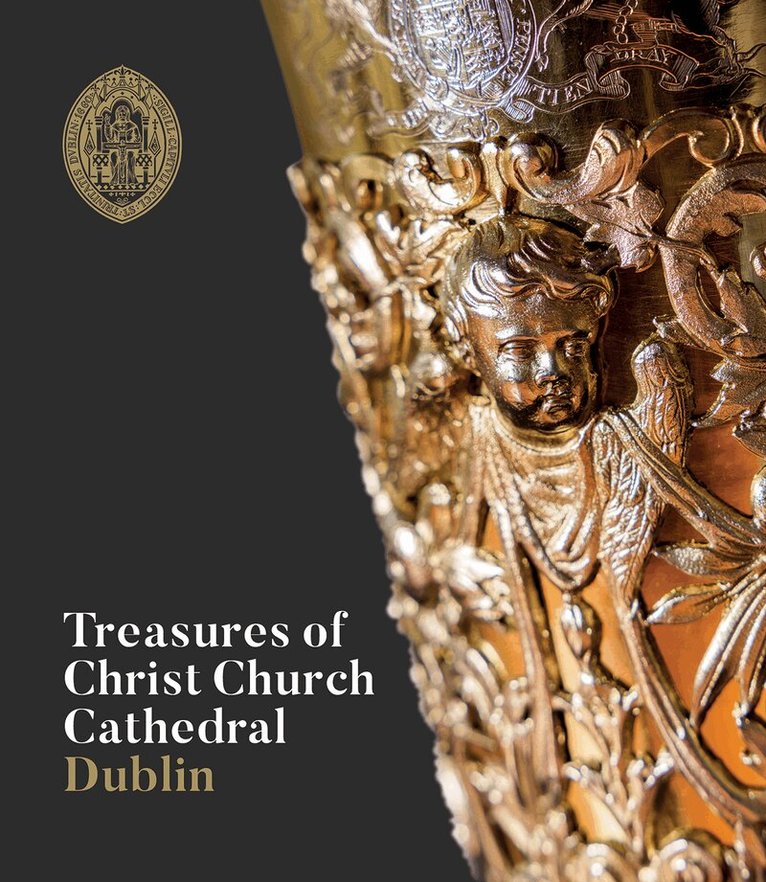Christ Church Cathedral - Treasures of Christ Church Cathedral Dublin, Häftad