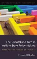 The Clientelistic Turn in Welfare State Policy-Making
