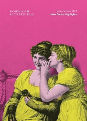 Rowman and Littlefield Publishing G LLC - Trade Catalogue (New Books Highlights January-June 2023), Häftad. Tillgänglighet: Tillfälligt slut