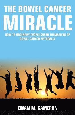 Ewan M Cameron - Bowel Cancer Miracle, Inbunden