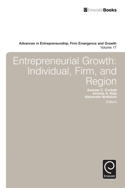 Alexander McKelvie, Andrew C. Corbett, Jerome A. Katz - Entrepreneurial Growth, E-bok