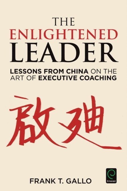 Frank T. Gallo - Enlightened Leader, E-bok