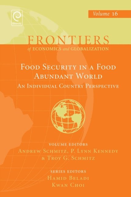 Troy G. Schmitz, P. Lynn Kennedy, Andrew Schmitz - Food Security in a Food Abundant World, E-bok