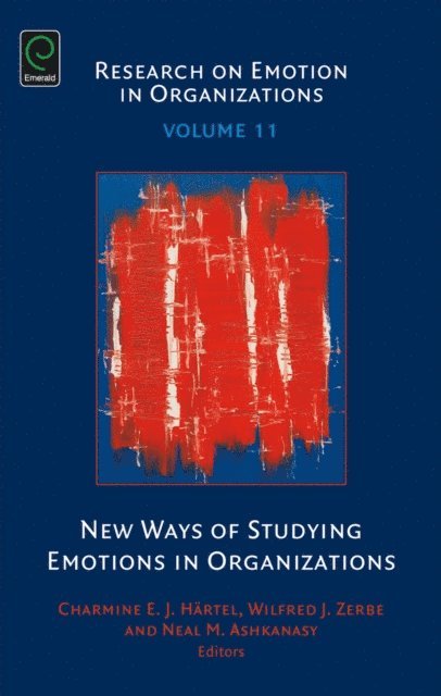 Neal M. Ashkanasy, Wilfred J. Zerbe, Charmine E. J. Hartel - New Ways of Studying Emotions in Organizations, E-bok