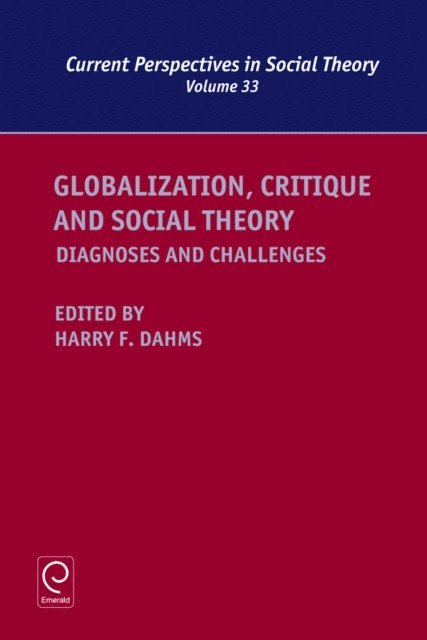 Harry F. Dahms - Globalization, Critique and Social Theory, E-bok