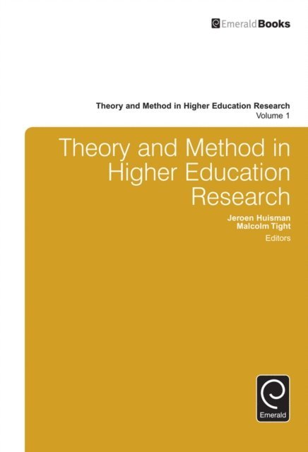 Jeroen Huisman, Malcolm Tight - Theory and Method in Higher Education Research, E-bok