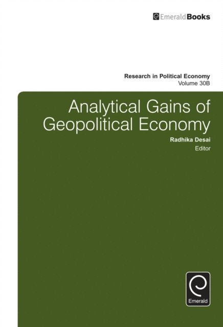 Radhika Desai - Analytical Gains of Geopolitical Economy, E-bok