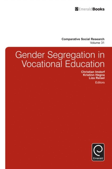 Christian Imdorf, Kristinn Hegna, Liza Reisel - Gender Segregation in Vocational Education, E-bok